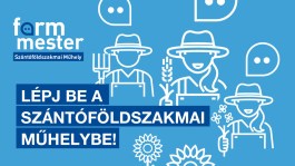 Csatlakozz a FarmMester Szántóföldszakmai Műhelyhez!